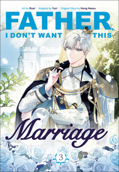 Paperback Father, I Don't Want This Marriage, Volume 3 Book