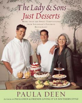 Hardcover The Lady & Sons Just Desserts: More Than 120 Sweet Temptations from Savannah's Favorite Restaurant Book