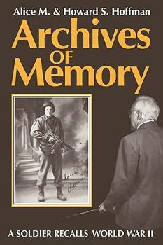 Paperback Archives of Memory: A Soldier Recalls World War II Book