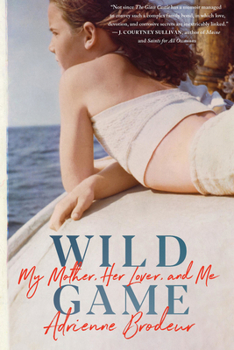 Hardcover Wild Game: My Mother, Her Lover, and Me Book