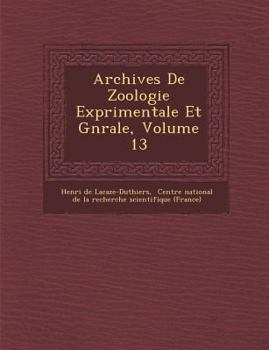 Archives De Zoologie Exp�rimentale Et G�n�rale, Volume 13