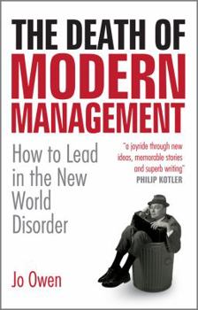 Hardcover The Death of Modern Management: How to Lead in the New World Disorder Book