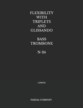 Paperback Flexibility with Triplets and Glissando Bass Trombone N-24: London Book