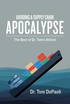 Paperback Avoiding a Supply Chain Apocalypse: The Best of Dr. Tom's Advice Book