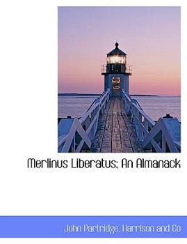 Merlinus Liberatus; an Almanack
