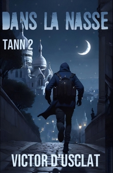 Paperback Dans la nasse: Série TANN - volume 2 [French] Book