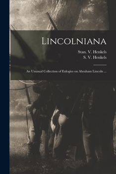 Paperback Lincolniana: an Unusual Collection of Eulogies on Abraham Lincoln ... Book
