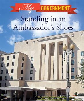 Standing in an Ambassador's Shoes - Book  of the My Government