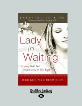 Paperback Lady In Waiting Expanded: Becoming God's Best While Waiting for Mr. Right Book