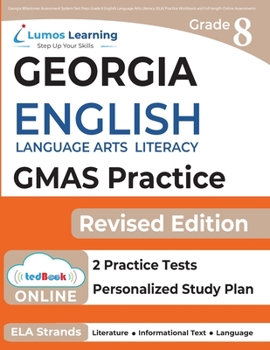 Paperback Georgia Milestones Assessment System Test Prep: Grade 8 English Language Arts Literacy (ELA) Practice Workbook and Full-length Online Assessments: GMA Book