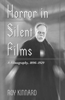 Paperback Horror in Silent Films: A Filmography, 1896-1929 Book