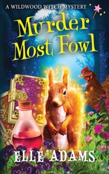 Murder Most Fowl - Book #2 of the Wildwood Witch Mystery