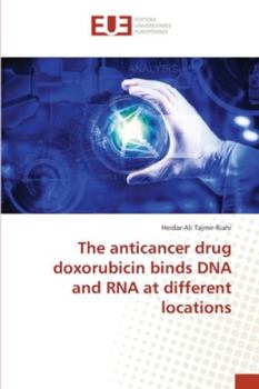 Paperback The anticancer drug doxorubicin binds DNA and RNA at different locations Book