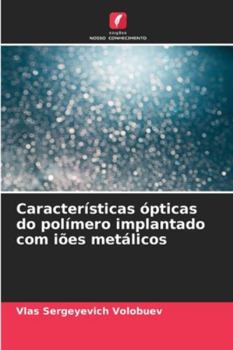 Paperback Características ópticas do polímero implantado com iões metálicos [Portuguese] Book