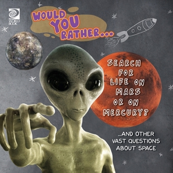 Paperback Would You Rather... Search for Life on Mars or on Mercury? ...and other vast questions about space Book