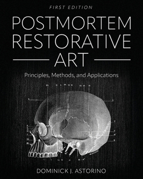 Paperback Postmortem Restorative Art: Principles, Methods, and Applications Book