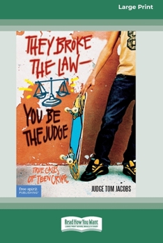Paperback They Broke the Law - You Be the Judge: : True Cases of Teen Crime [Standard Large Print 16 Pt Edition] [Large Print] Book