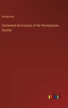 Hardcover Centennial Anniversary of the Pennsylvania Society Book