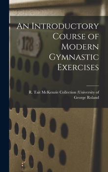 Hardcover An Introductory Course of Modern Gymnastic Exercises Book