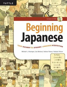 Paperback Beginning Japanese: Your Pathway to Dynamic Language Acquisition (CD-ROM Included) [With CDROM] Book