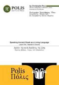 Paperback Polis: Speaking Ancient Greek As A Living Language, Level One, Teacher's Volume. Book