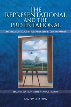Paperback Representational and the Presentational: An Essay on Cognition and the Study of Mind (Enlarged) Book