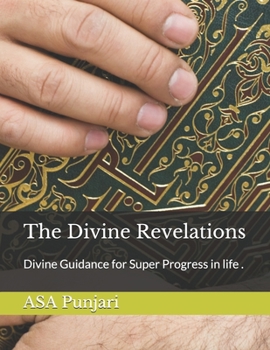 Paperback The Divine Revelations: Divine Guidance for Super Progress in life . Book