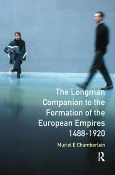Hardcover Longman Companion to the Formation of the European Empires, 1488-1920 Book