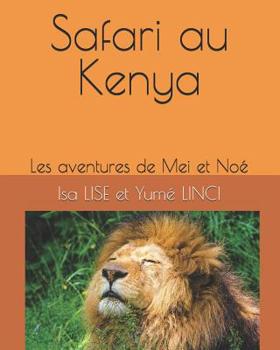 Paperback Safari au Kenya: Les aventures de Mei et No? [French] Book