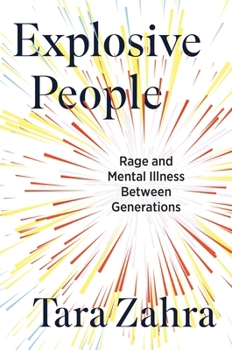 Hardcover Explosive People: Rage and Mental Illness Between Generations Book