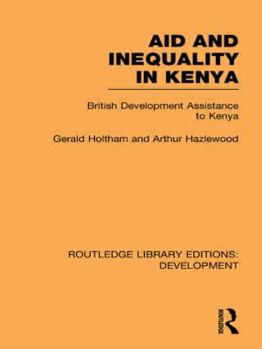 Aid And Inequality In Kenya: British Development Assistance To Kenya