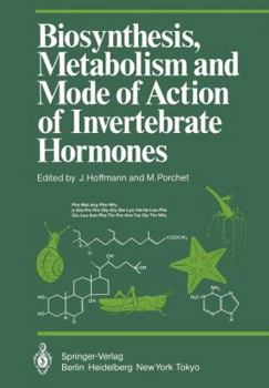 Paperback Biosynthesis, Metabolism and Mode of Action of Invertebrate Hormones Book