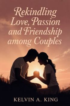 Paperback Rekindling Love, Passion and Friendship Among Couples Book