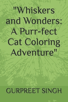 "Whiskers and Wonders: A Purr-fect Cat Coloring Adventure"