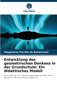 Paperback Entwicklung des geometrischen Denkens in der Grundschule: Ein didaktisches Modell [German] Book