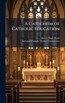Hardcover A Catechism of Catholic Education Book