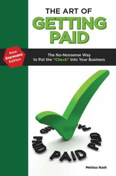 Paperback The Art of Getting Paid: Putting the CHECK back into your business Book