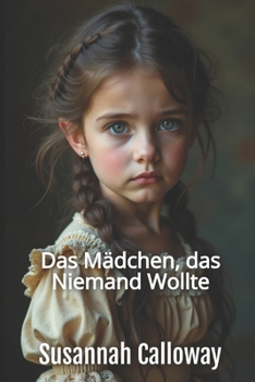 Das Mädchen, das Niemand Wollte (German Edition)