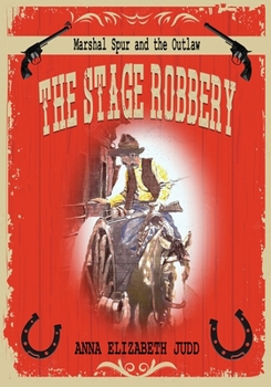 Paperback The Stage Robbery: Marshal Spur and the Outlaw Book