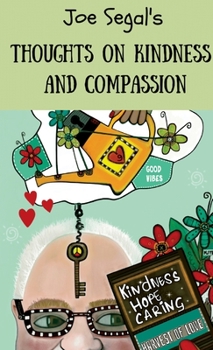 Paperback Joe Segal's Book Of Thoughts On Compassion And Kindness Book
