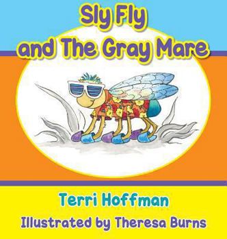 Hardcover Sly Fly and the Gray Mare Book
