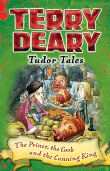 The Prince, the Cook And the Cunning King (Read-It! Chapter Books) - Book #1 of the Terry Deary's Tudor Tales