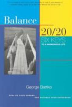 Paperback Balance 20/20: Six Keys to a Harmonious Life Book