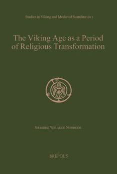 Hardcover The Viking Age as a Period of Religious Transformation: The Christianization of Norway from AD 560-1150/1200 Book