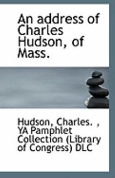 Paperback An Address of Charles Hudson, of Mass. Book