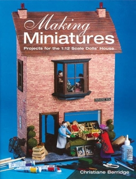 Paperback Making Miniatures: Projects for the 1/12 Scale Dolls' House Book