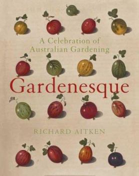 Hardcover Gardenesque: A Celebration of Australian Gardening Book