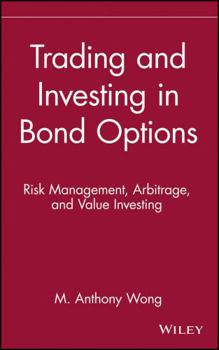 Hardcover Trading and Investing in Bond Options: Risk Management, Arbitrage, and Value Investing Book
