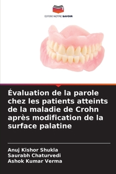 Évaluation de la parole chez les patients atteints de la maladie de Crohn après modification de la surface palatine (French Edition)