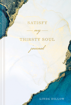 Hardcover Satisfy My Thirsty Soul Journal Book